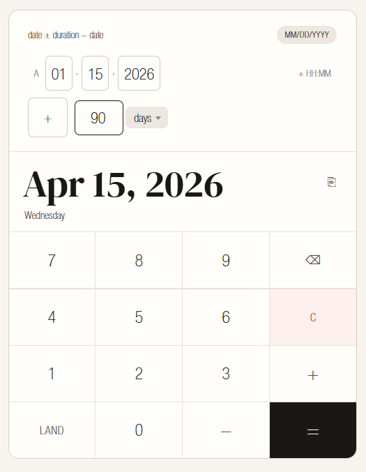 TimeSpanCalc LAND mode — Jan 15 2026 plus 90 days landing on April 15 2026, Wednesday